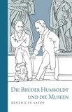 Die Brüder Humboldt und die Museen