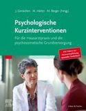 Psychologische Kurzinterventionen: Für die Hausarztpraxis und die psychosomatische Grundversorgung