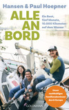 Alle an Bord: Ein Boot, fünf Monate, 10.000 Kilometer auf dem Wasser: Unser nachhaltiges Familienabenteuer durch Europa
