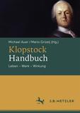 Klopstock-Handbuch: Leben - Werk - Wirkung