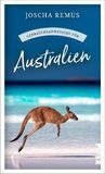 Gebrauchsanweisung für Australien: Aktualisierte und erweiterte Neuausgabe 2023 - Der beliebte Reiseführer für den Australien-Urlaub jetzt mit neuen Texten zu Tasmanien und Westaustralien