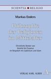 Philosophie der Religionen im Mittelalter: Christliche Denker von Anselm bis Cusanus im Gespräch mit Judentum und Islam