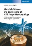 Material Science and Engineering of NiTi Shape Memory Alloys: Fundamentals, Microstructure, Processing and Applications