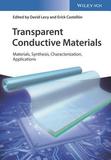 Transparent Conductive Materials ? Materials ? Synthesis ? Characterization ? Applications: Materials, Synthesis, Characterization, Applications