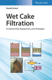 Wet Cake Filtration ? Fundamentals, Equipment, and  Strategies: Fundamentals, Equipment, and Strategies