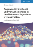 Angewandte Stochastik und Versuchsplanung in den Natur?und Ingenieurwissenschaften ? mit Beispielen  in R und SAS: mit Beispielen in R und SAS