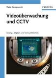Videoüberwachung und CCTV: Analog?, Digital? und Netzwerktechnik