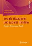 Soziale Situationen und soziales Handeln: Theorien, Methoden und Modelle