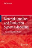 Material Handling and Production Systems Modelling - based on Queuing Models: Queuing networks applied to material handling and production systems