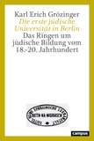Die erste jüdische Universität in Berlin: Das Ringen um jüdische Bildung vom 18.-20. Jahrhundert