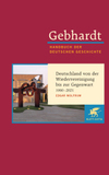 Gebhardt Handbuch der Deutschen Geschichte  / Deutschland von der Wiedervereinigung bis zur Gegenwart 1990-2021: Hrsg. v. Alfred Haverkamp, Wolfgang Reinhard, Jürgen Kocka u. a.