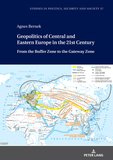 Geopolitics of Central and Eastern Europe in the 21st Century: From the Buffer Zone to the Gateway Zone
