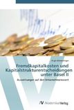Fremdkapitalkosten und Kapitalstrukturentscheidungen unter Basel II: Auswirkungen auf den Unternehmenswert