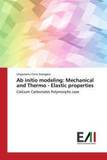 Ab initio modeling: Mechanical and Thermo - Elastic properties: Calcium Carbonates Polymorphs case