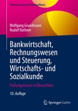 Bankwirtschaft, Rechnungswesen und Steuerung, Wirtschafts- und Sozialkunde: Prüfungswissen in Übersichten