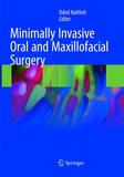 Minimally Invasive Oral and Maxillofacial Surgery
