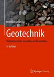 Geotechnik: Bodenmechanik, Grundbau und Tunnelbau