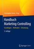 Handbuch Marketing-Controlling: Grundlagen ? Methoden ? Umsetzung