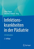 Infektionskrankheiten in der Pädiatrie - 50 Fallstudien