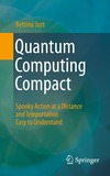 Quantum Computing Compact: Spooky Action at a Distance and Teleportation Easy to Understand