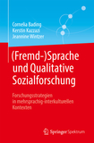 (Fremd-)Sprache und Qualitative Sozialforschung: Forschungsstrategien in mehrsprachig-interkulturellen Kontexten