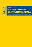 Grenzüberschreitende Verschmelzung von Kapitalgesellschaften: im Gesellschaftsrecht