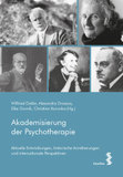 Akademisierung der Psychotherapie: Aktuelle Entwicklungen, historische Annäherungen und internationale Perspektiven