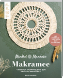 Mindful Mandala. Mandala-Makramee: Mandala Knüpfprojekte zum Knoten und Gestalten. Mit Mandala-Vorlagen zum Download
