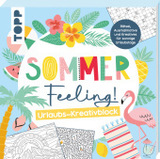 Sommer Feeling! Urlaubs-Kreativblock: Rätsel, Ausmalmotive und Kreatives für sonnige Urlaubstage