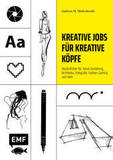 Kreative Jobs für kreative Köpfe: Studienführer für: Kunst, Gestaltung, Architektur, Fotografie, Fashion, Gaming und mehr