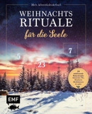 Mein Adventskalender-Buch: Weihnachtsrituale für die Seele: 24 wohltuende Naturrituale: ätherische Öle, Meditationen, Räuchern und mehr - Mit perforierten Seiten zum Auftrennen