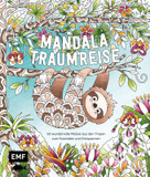 Meine Ausmalpause: Mandala-Traumreise: 50 wundervolle Motive aus den Tropen zum Ausmalen und Entspannen | Mit Grundlagen zur Koloration und Tipps