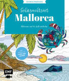 Ausmalparadies - Sehnsuchtsort Mallorca: Ein entspannendes Ausmalbuch für mediterrane Momente und Inspiration | Kolorieren und die Welt entdecken: Mit Wissen zu Land und Leuten