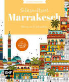 Ausmalparadies - Sehnsuchtsort Marrakesch: Ein entspannendes Ausmalbuch für orientalische Momente und Inspiration | Kolorieren und die Welt entdecken: Mit Wissen zu Land und Leuten