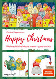 Happy Christmas: Weihnachtliche Motive malen - ganz einfach
