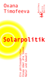 Solarpolitik: Ein philosophischer Essay über die Sonne, Natur und Gewalt