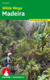 Wilde Wege Madeira: 40 Touren mit GPS-Tracks