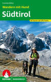 Wandern mit Hund Südtirol: 60 Vierbeiner-Touren. Mit GPS-Daten