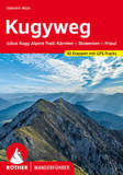 Kugyweg: Julius Kugy Alpine Trail: Kärnten - Slowenien - Friaul. 30 Etappen mit GPS-Tracks