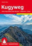 Kugyweg: Julius Kugy Alpine Trail: Kärnten - Slowenien - Friaul. 30 Etappen mit GPS-Tracks