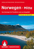 Norwegen Mitte: Von Geiranger bis Trondheim und zum B?rgefjell. 50 Touren. Mit GPS-Daten