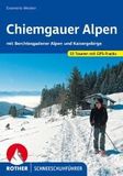 Chiemgauer Alpen: Mit Berchtesgadener Alpen und Kaisergebirge. 53 Schneeschuhtouren. Mit GPS-Tracks.
