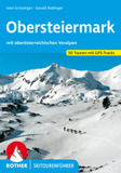 Obersteiermark: Mit oberösterreichischen Voralpen. 50 Skitouren zwischen Schladming und Hochschwab mit GPS-Daten