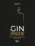 Gin Inside: Eine inspirierende Reise mit Rezepten, Tipps und Trends