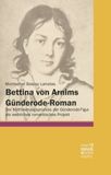 Bettina von Arnims Günderode-Roman: Der Mythisierungsprozess der Günderode-Figur als weibliches romantisches Projekt