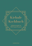 Kiehnle Kochbuch: Jubiläumsausgabe mit Original-Rezepten von 1921