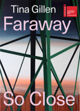 Tina Gillen: Faraway So Close (Bilingual edition): Faraway So Close