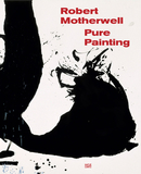 Robert Motherwell: Pure Painting: Pure Painting