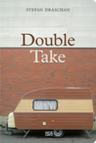 Stefan Draschan: Double Take (Bilingual edition)