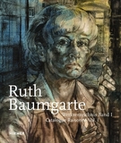 Ruth Baumgarte: Catalogue Raisonné Vol. I-III